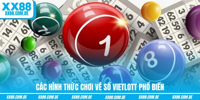 Các hình thức chơi vé số Vietlott phổ biến