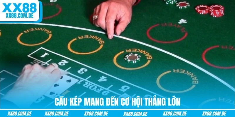 Cầu kép mang đến cơ hội thắng lớn
