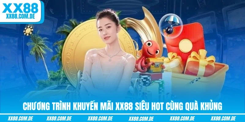 Chương trình khuyến mãi XX88 siêu hot cùng quà khủng