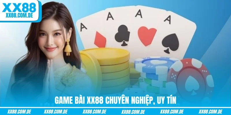 Game bài XX88 chuyên nghiệp, uy tín