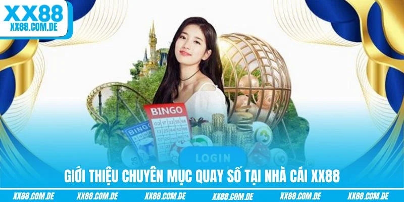 Giới thiệu chuyên mục quay số tại nhà cái XX88