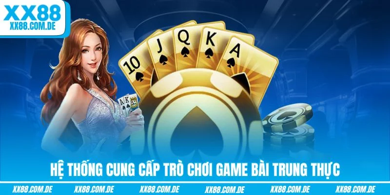 Hệ thống cung cấp trò chơi game bài trung thực