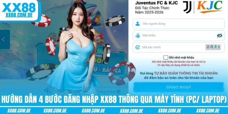 Hướng dẫn 4 bước đăng nhập XX88 thông qua máy tính (PC/ Laptop)