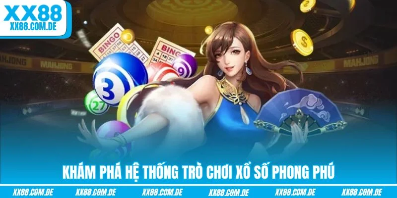 Khám phá hệ thống trò chơi xổ số phong phú