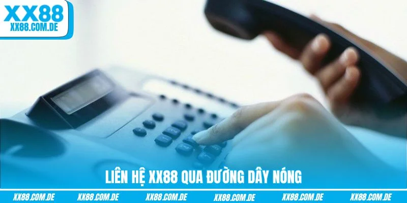 Liên hệ XX88 qua đường dây nóng