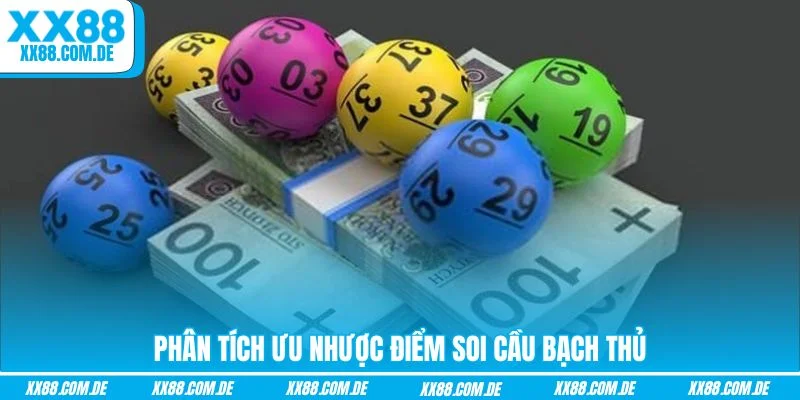 Phân tích ưu nhược điểm soi cầu bạch thủ